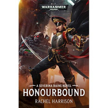 Warhammer 40K Severina Raine Novel Honourbound (HB)
