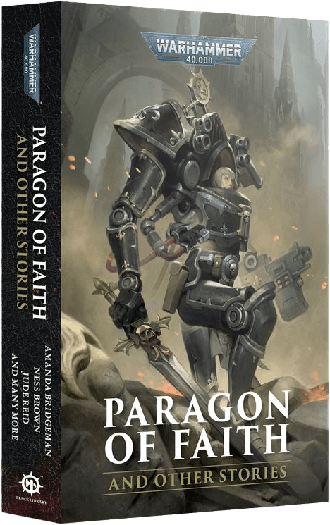 WARHAMMER 40K PARAGON OF FAITH AND OTHER STORIES (PB)