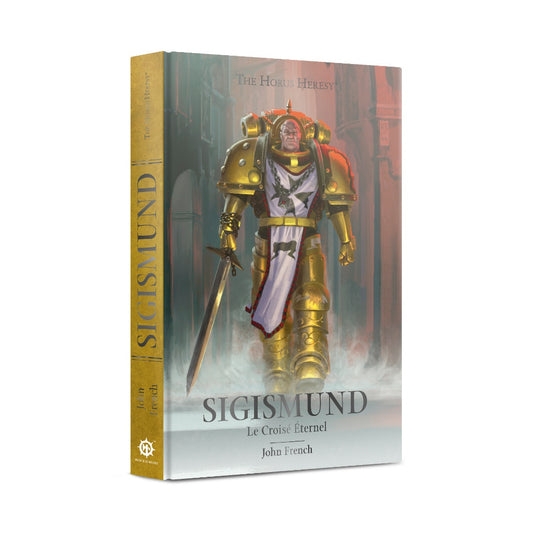 Sigismund: The Eternal Crusader (The Horus Heresy) Hardcover