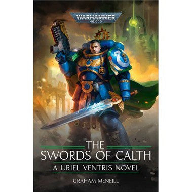Warhammer 40K A Uriel Ventris Novel The Swords Of Calth (HB)