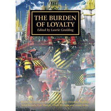 Warhammer 30K The Horus Heresy The Burden of Loyalty Book 48 (HB)