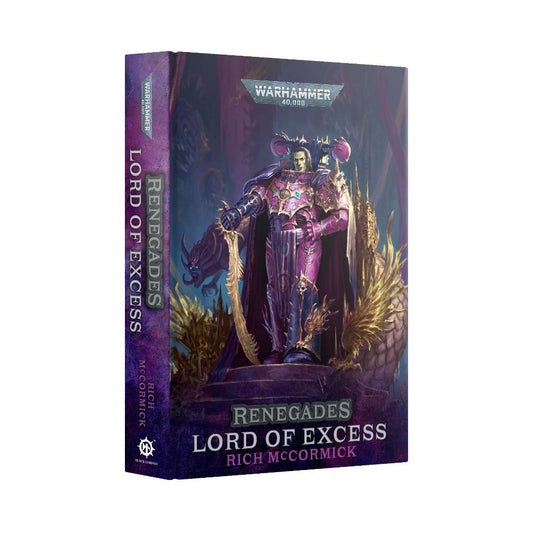 Warhammer 40k Black Library RENEGADES: LORD OF EXCESS (ROYAL HB)